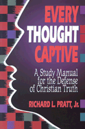 Every Thought Captive, Richard L. Pratt Jr.