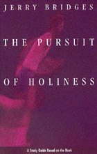 The Pursuit of Holiness, Jerry Bridges